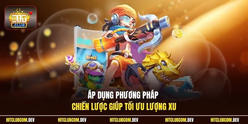 Áp dụng phương pháp chiến lược giúp tối ưu lượng xu