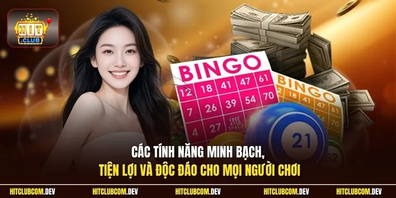 Các tính năng minh bạch, tiện lợi và độc đáo cho mọi người chơi
