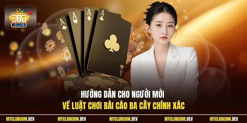 Hướng dẫn cho người mới về luật chơi bài cào ba cây chính xác