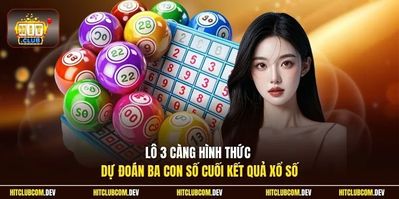 Lô 3 càng hình thức dự đoán ba con số cuối kết quả xổ số