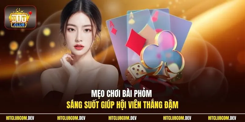 Mẹo chơi bài phỏm sáng suốt giúp hội viên thắng đậm