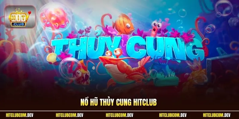 nổ hũ thủy cung