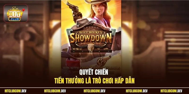 Quyết chiến tiền thưởng là trò chơi hấp dẫn