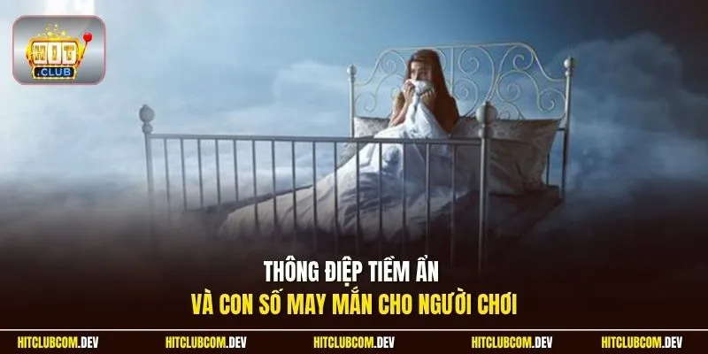 Thông điệp tiềm ẩn và con số may mắn cho người chơi