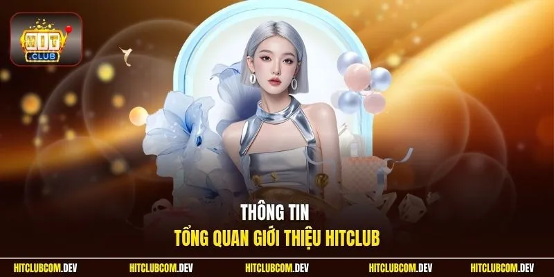 Thông tin tổng quan giới thiệu HITCLUB