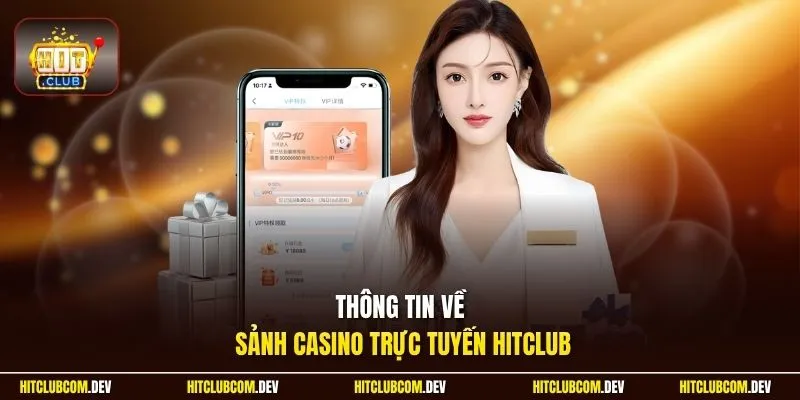 Thông tin về sảnh casino trực tuyến HITCLUB